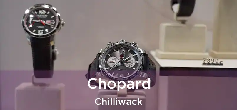 Chopard Chilliwack