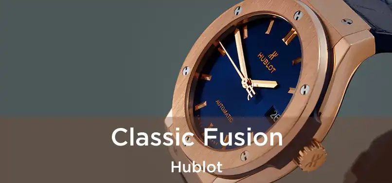 Classic Fusion Hublot