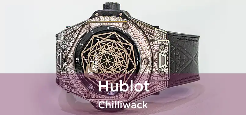 Hublot Chilliwack