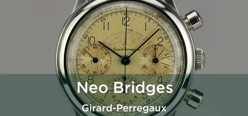 Neo Bridges Girard-Perregaux