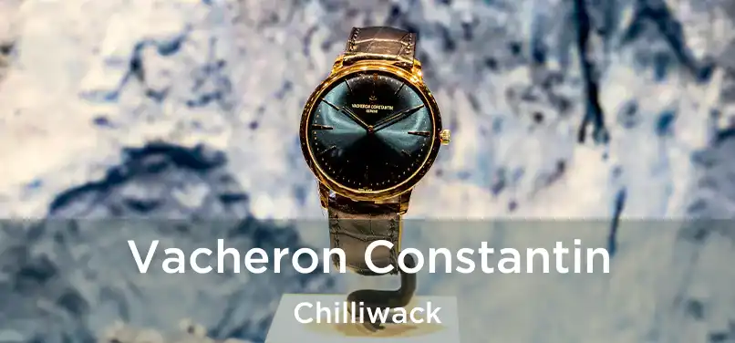 Vacheron Constantin Chilliwack